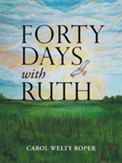 Forty Days With Ruth