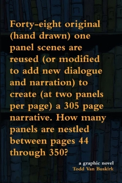 Bertrand.pt - Forty-Eight Original (Hand Drawn) One Panel Scenes Are Reused (Or Modified To Add New Dialogue And Narration) To Create (At Two Panels Per Page) A 305 Page Narrative. How Many Panels Are Nestled Betwe