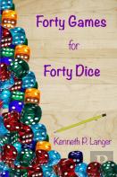 Forty Games For Forty Dice