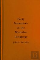 Forty Narratives In The Wyandot Language