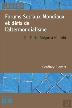 Bertrand.pt - Forums Sociaux Mondiaux Et Défis De L'Altermondialisme De Porto Alegre À Nairobi