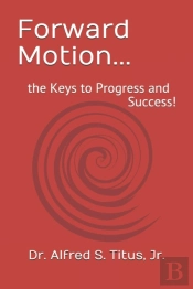 Forward Motion...: The Keys To Progress