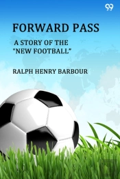 Forward Passa Story Of The Â€Œnew Footballâ€ (Edition1)