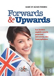 Forwards & Upwards - Les Termes Anglais Usuels Pourtant Meconnus Des Francophones
