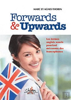 Bertrand.pt - Forwards & Upwards - Les Termes Anglais Usuels Pourtant Meconnus Des Francophones