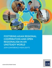 Fostering Asian Regional Cooperation And Open Regionalism In An Unsteady World