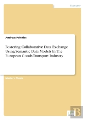 Fostering Collaborative Data Exchange Using Semantic Data Models In The European Goods Transport Industry