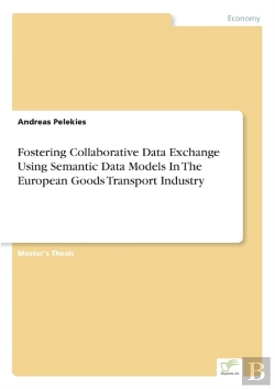 Bertrand.pt - Fostering Collaborative Data Exchange Using Semantic Data Models In The European Goods Transport Industry