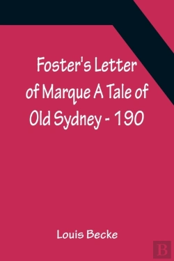 Bertrand.pt - Foster'S Letter Of Marque A Tale Of Old Sydney - 190