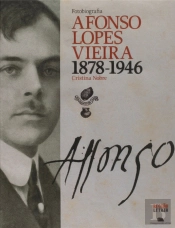 Fotobiografia Afonso Lopes Vieira - 1878-1946