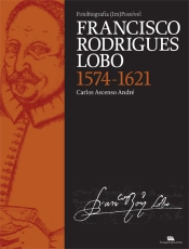 Fotobiografia (im)Possível de Francisco Rodrigues Lobo - 1574-1621