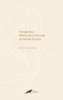 Fotografa a Minha Alma Através da Minha Escrita