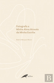 Fotografa a Minha Alma Através da Minha Escrita