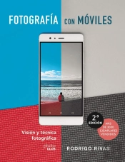 Fotografía Con Móviles. Visión Y Técnica Fotográfica