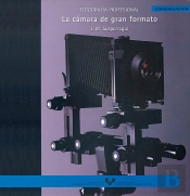 Fotografía Profesional. La Cámara De Gran Formato