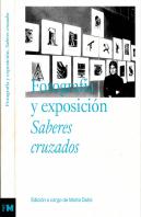 Fotografia Y Exposicion. Saberes Cruzados
