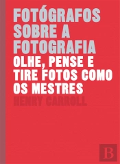 Fotógrafos Sobre a Fotografia