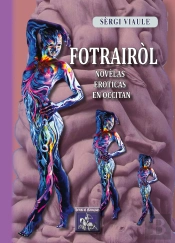 Fotrairol ; Novèlas Eroticas En Occitan