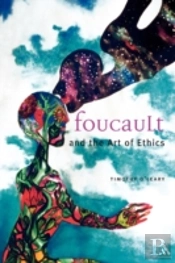 Foucault And The Art Of Ethics