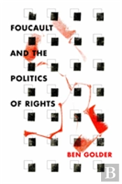 Foucault And The Politics Of Rights