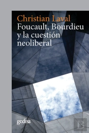 Foucault, Bourdieu Y La Cuestión Neoliberal