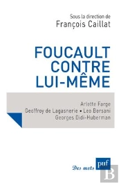 Foucault Contre Lui-Même