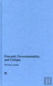 Foucault, Governmentality, And Critique