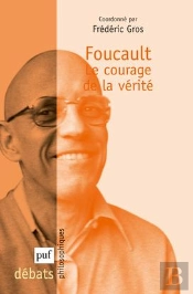 Foucault ; Le Courage De La Vérité