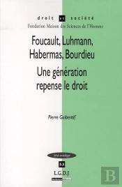 Foucault, Luhmann, Habermas, Bourdieu ; Une Génération Repense Le Droit