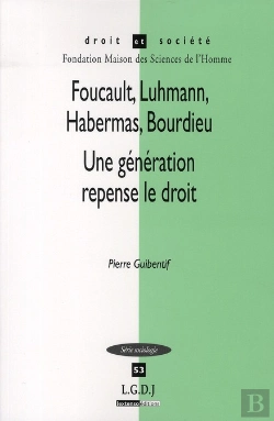 Bertrand.pt - Foucault, Luhmann, Habermas, Bourdieu ; Une Génération Repense Le Droit