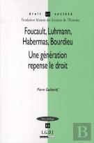 Foucault, Luhmann, Habermas, Bourdieu ; Une Génération Repense Le Droit