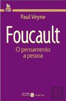 Foucault - O Pensamento a Pessoa