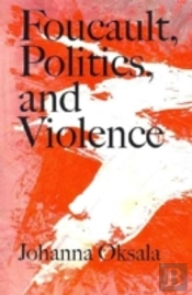 Foucault, Politics, And Violence