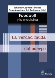 Foucault Y La Medicina. La Verdad Muda Del Cuerpo