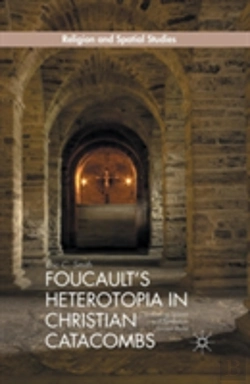 Bertrand.pt - Foucaultâ€™S Heterotopia In Christian Catacombs