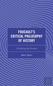 Foucault'S Critical Philosophy Of History