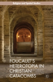 Foucault'S Heterotopia In Christian Catacombs