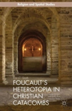 Bertrand.pt - Foucault'S Heterotopia In Christian Catacombs