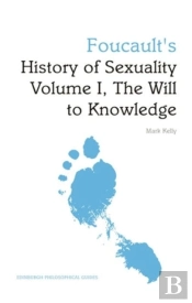 Foucault'S History Of Sexuality Volume I, The Will To Knowledge