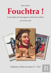 Fouchtra ! L'Invention De L'Auvergnat Au 19e Siècle À Paris