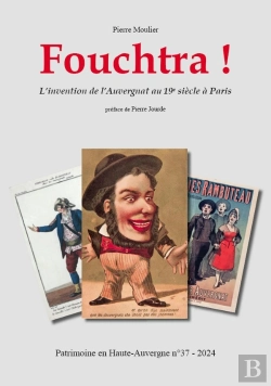 Bertrand.pt - Fouchtra ! L'Invention De L'Auvergnat Au 19e Siècle À Paris