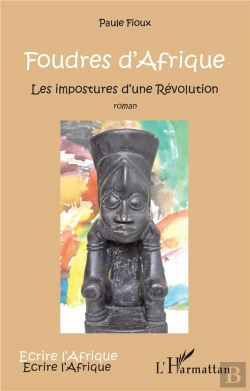 Bertrand.pt - Foudres D'Afrique ; Les Impostures D'Une Révolution