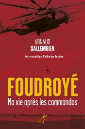 Foudroyé ; Ma Vie Après Les Commandos