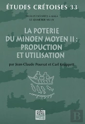Fouilles Executees A Malia, Le Quartier Mu Iv La Poterie Du Minoen Moyen Ii : Production Et Utilisat