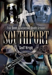 Foul Deeds And Suspicious Deaths Around Southport