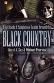 Foul Deeds And Suspicious Deaths Around The Black Country
