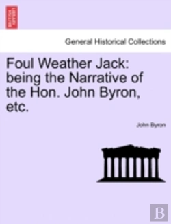 Bertrand.pt - Foul Weather Jack: Being The Narrative Of The Hon. John Byron, Etc.
