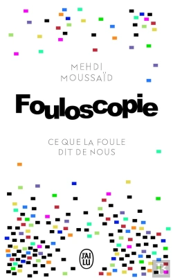 Bertrand.pt - Fouloscopie ; Ce Que La Foule Dit De Nous