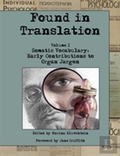 Found In Translation. Volume I. Somatic Vocabulary