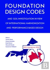 Foundation Design Codes And Soil Investigation In View Of International Harmonization And Performance Based Design
